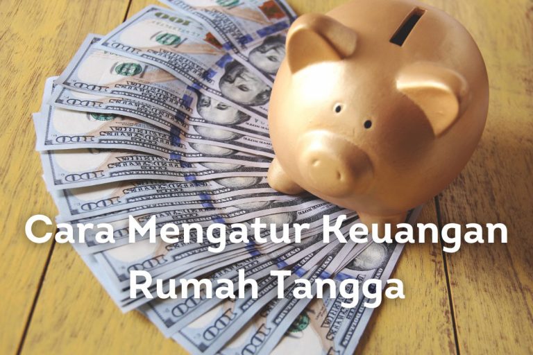 Cara Mengatur Keuangan Rumah Tangga Lebih Hemat Dan Efektif Better Parent